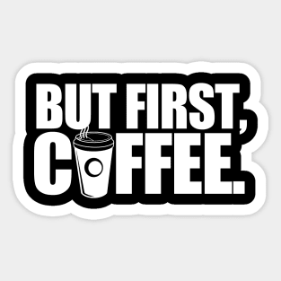 But First, Coffee Sticker